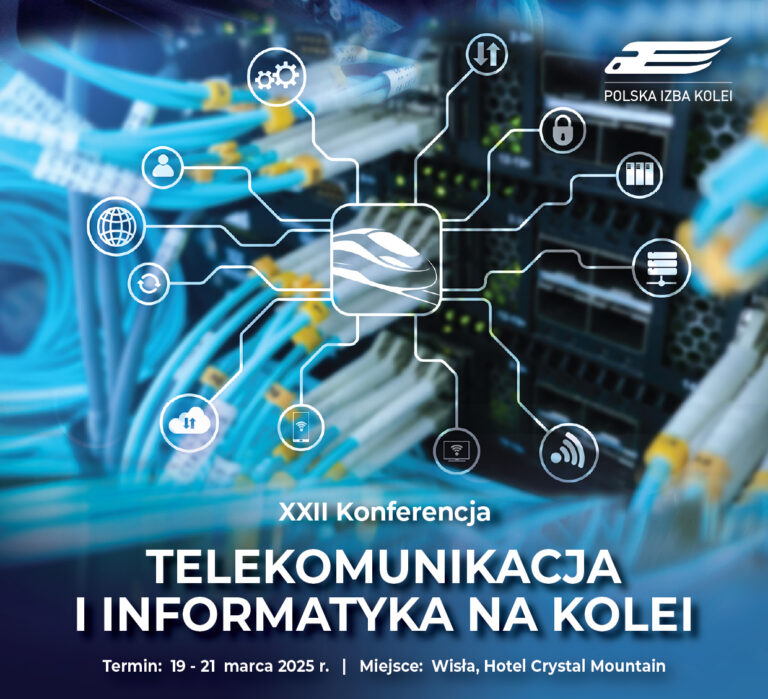 XXII konferencja TELEKOMUNIKACJA I INFORMATYKA NA KOLEI - Polska Izba Kolei